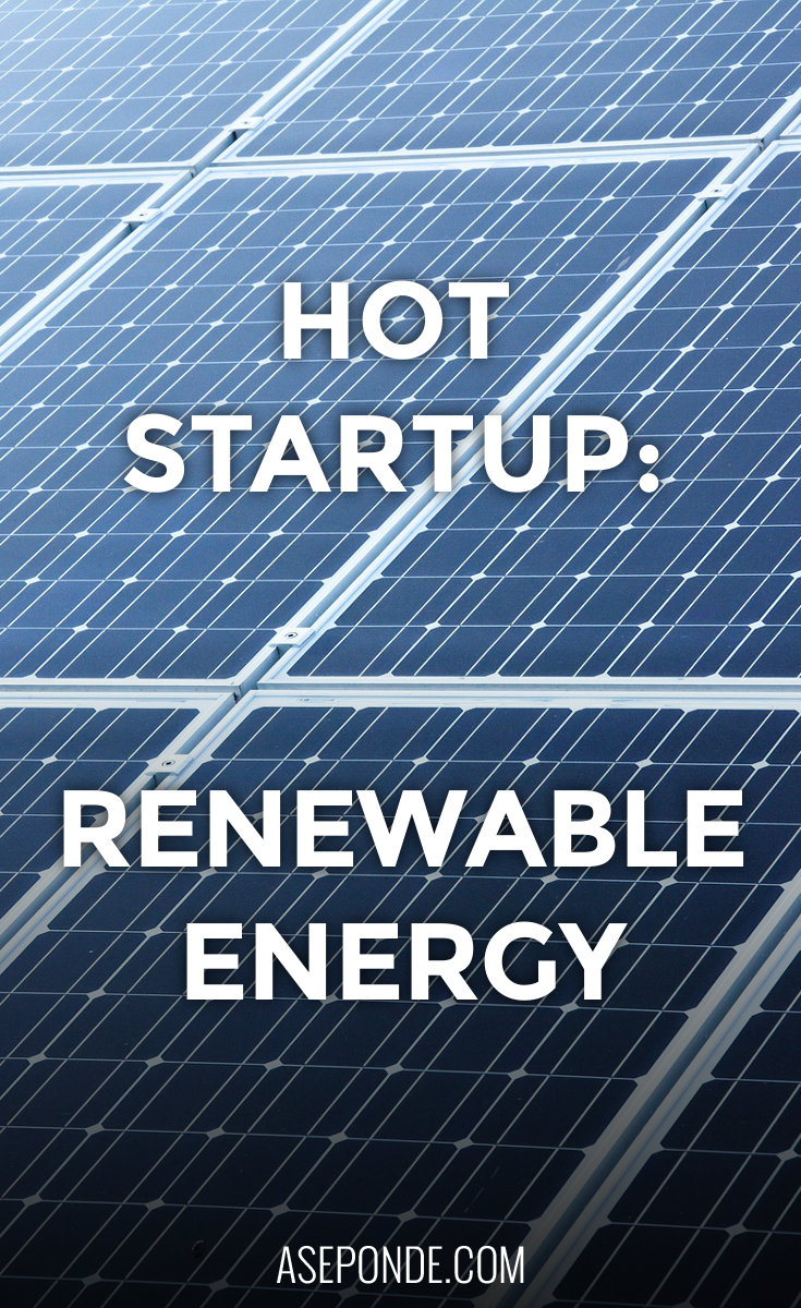 Hot startup: Renewable energy business