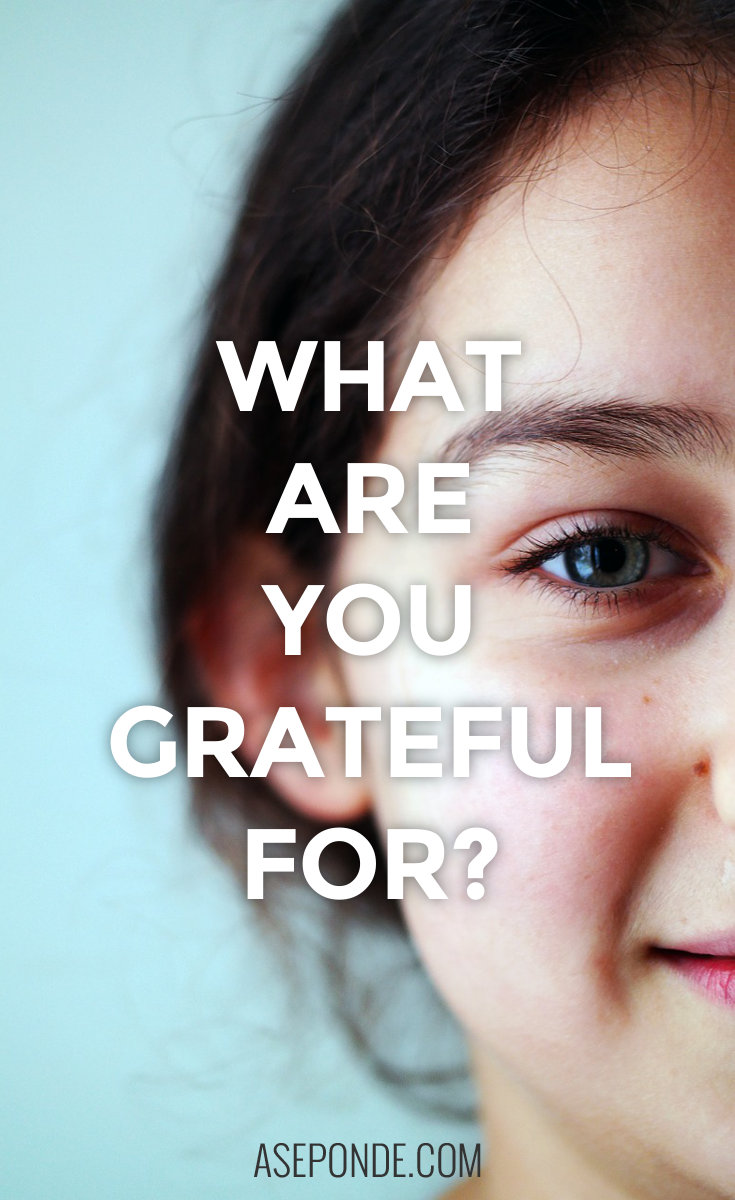 What are you grateful for?